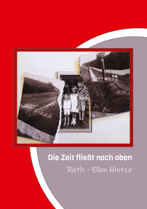 Buch Die Zeit fließt nach oben Ruth-Ellen Hintze