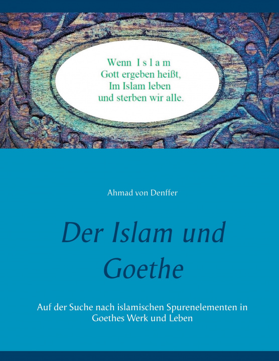 Boek Islam und Goethe Ahmad Von Denffer