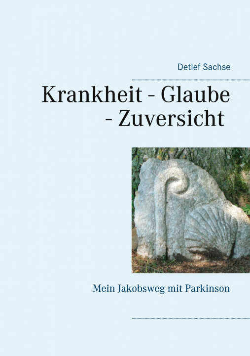 Buch Krankheit - Glaube - Zuversicht Detlef Sachse