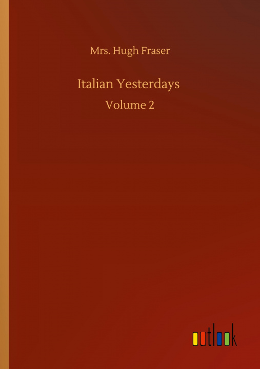 Knjiga Italian Yesterdays Hugh Fraser