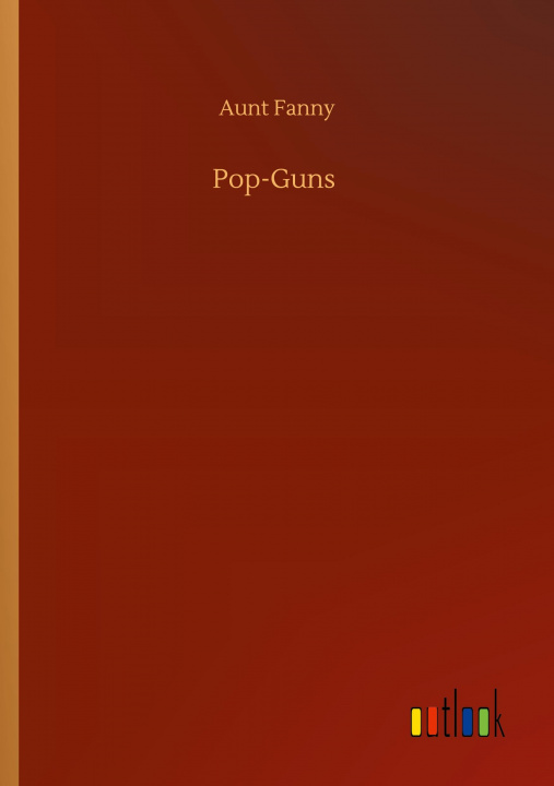 Knjiga Pop-Guns Aunt Fanny