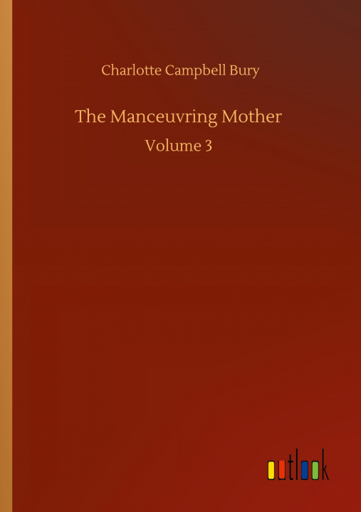 Knjiga Manceuvring Mother Charlotte Campbell Bury