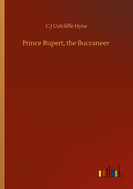 Boek Prince Rupert, the Buccaneer C. J. Cutcliffe Hyne