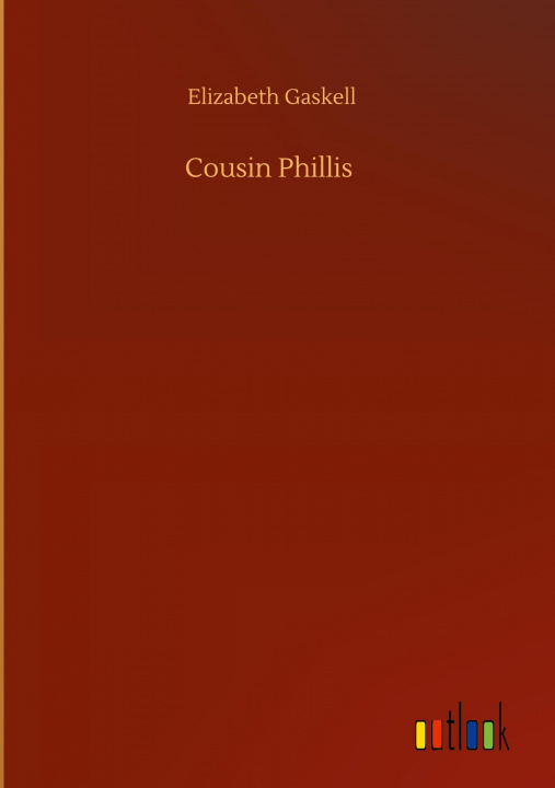 Buch Cousin Phillis Elizabeth Cleghorn Gaskell