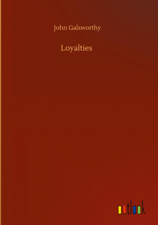 Book Loyalties John Galsworthy