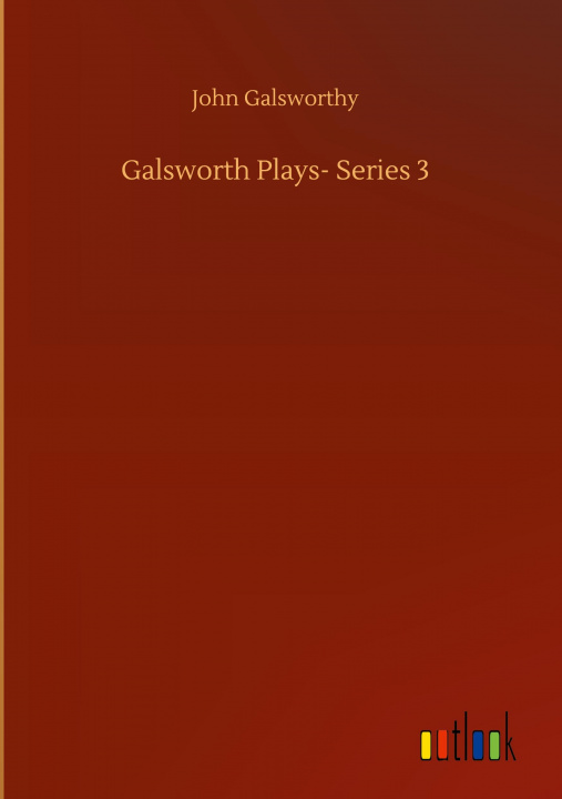 Buch Galsworth Plays- Series 3 John Galsworthy