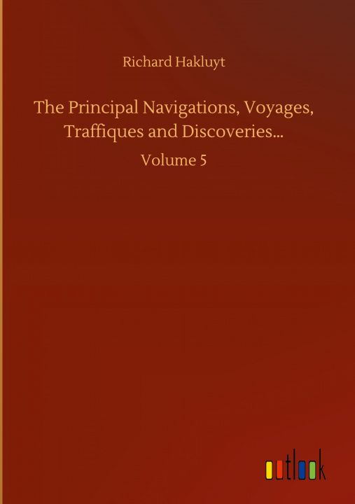 Buch Principal Navigations, Voyages, Traffiques and Discoveries... Richard Hakluyt