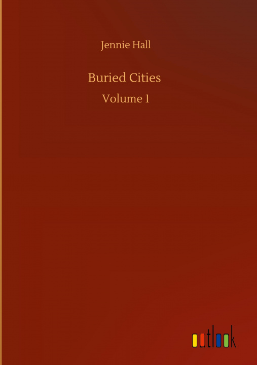 Knjiga Buried Cities Jennie Hall