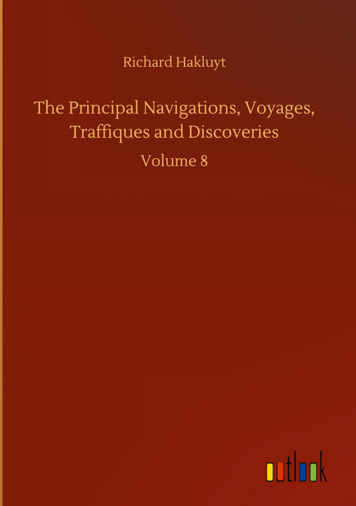 Buch Principal Navigations, Voyages, Traffiques and Discoveries Richard Hakluyt