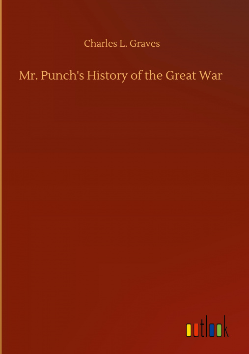 Buch Mr. Punch's History of the Great War Charles L. Graves