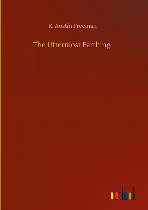 Buch Uttermost Farthing R. Austin Freeman