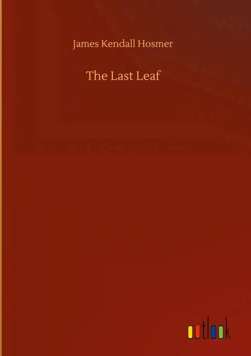 Knjiga Last Leaf James Kendall Hosmer