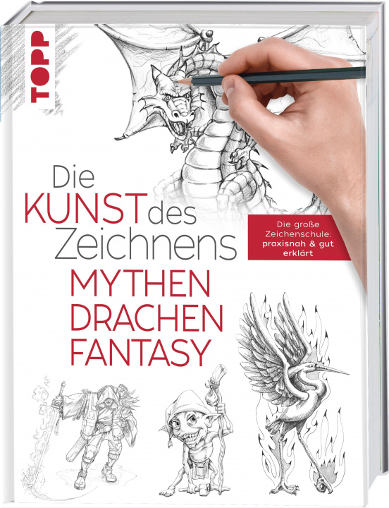 Kniha Die Kunst des Zeichnens - Mythen, Drachen, Fantasy 
