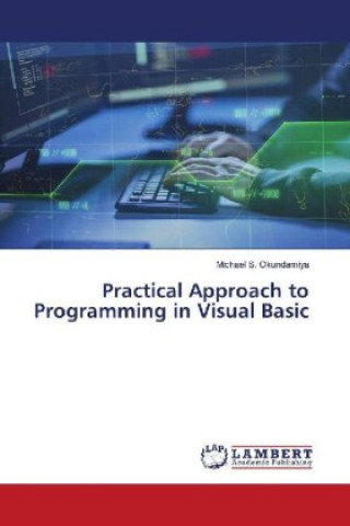 Knjiga Practical Approach to Programming in Visual Basic Michael S. Okundamiya