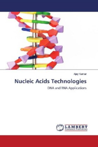 Knjiga Nucleic Acids Technologies Ajay Kumar