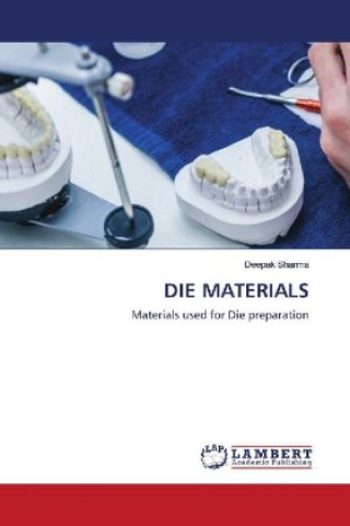 Knjiga DIE MATERIALS Deepak Sharma