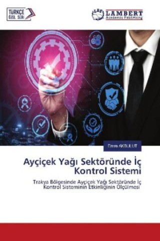 Buch Ayçiçek Ya?? Sektöründe ?ç Kontrol Sistemi Emre AKBULUT