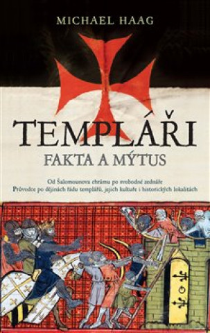 Knjiga Templáři Fakta a mýtus Michael Haag