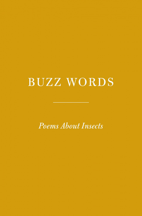 Kniha Buzz Words: Poems about Insects Harold Schechter