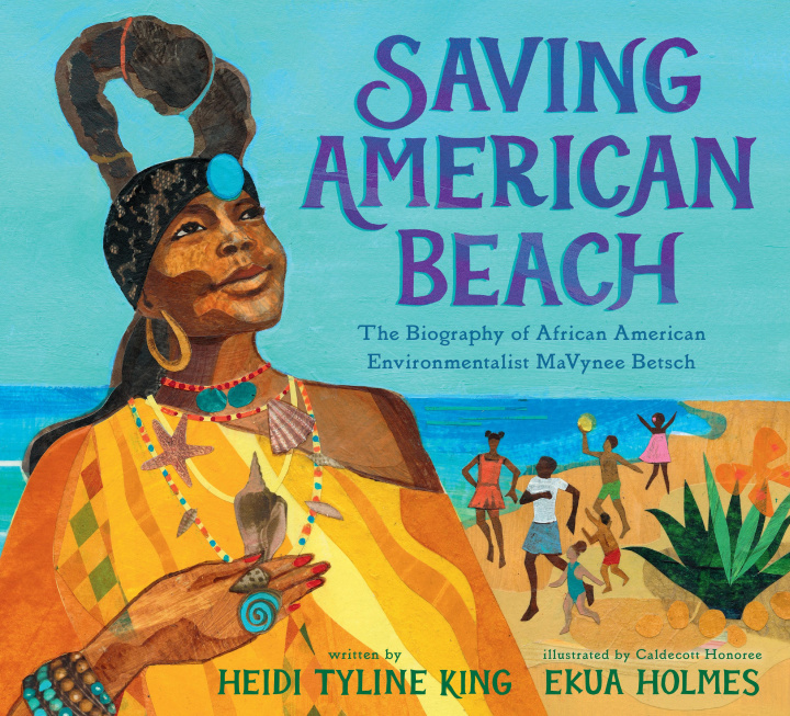 Kniha Saving American Beach: The Biography of African American Environmentalist Mavynee Betsch Ekua Holmes