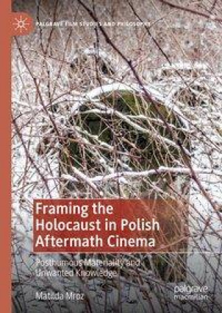 Könyv Framing the Holocaust in Polish Aftermath Cinema 