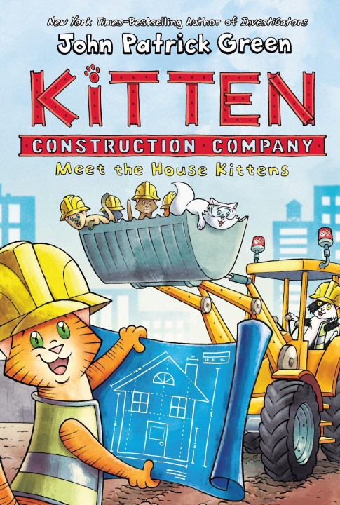 Buch Kitten Construction Company: Meet the House Kittens 