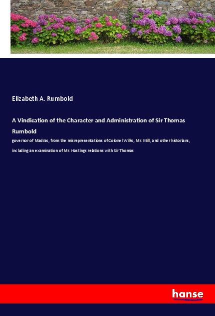 Buch A Vindication of the Character and Administration of Sir Thomas Rumbold 