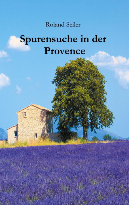 Knjiga Spurensuche in der Provence Seiler Roland