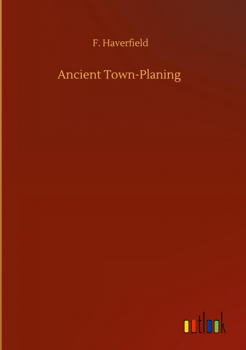Carte Ancient Town-Planing F. Haverfield