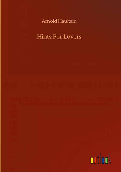 Knjiga Hints For Lovers Arnold Haultain