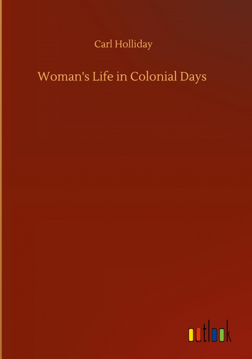 Knjiga Woman's Life in Colonial Days 