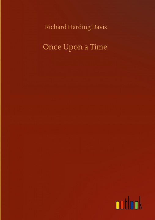 Knjiga Once Upon a Time Richard Harding Davis