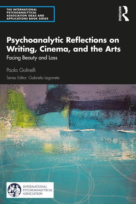 Kniha Psychoanalytic Reflections on Writing, Cinema and the Arts Golinelli