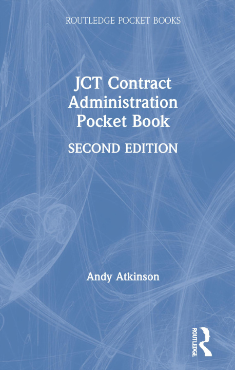 Carte JCT Contract Administration Pocket Book Andy (London South Bank University) Atkinson