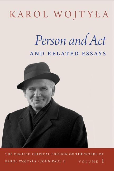 Könyv Person and Act and Related Essays Karol Wojtyla