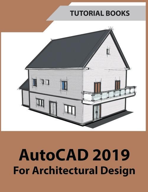 Carte AutoCAD 2019 For Architectural Design 