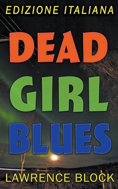 Buch Dead Girl Blues - Edizione Italiana Lawrence Block