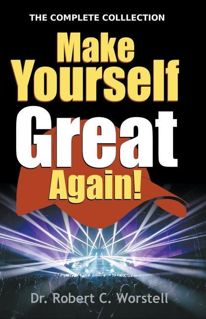 Knjiga Make Yourself Great Again - Complete Collection Robert C. Worstell
