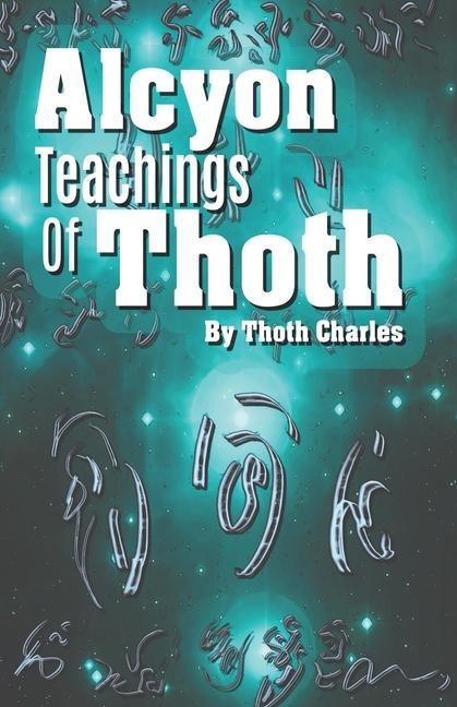 Könyv Alcyon Teachings Of Thoth Thoth Charles
