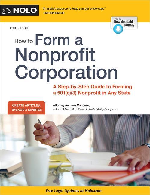 Carte How to Form a Nonprofit Corporation (National Edition): A Step-By-Step Guide to Forming a 501(c)(3) Nonprofit in Any State 