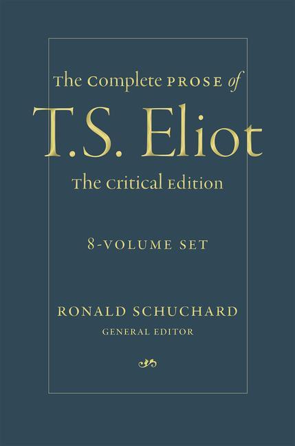 Kniha The Complete Prose of T. S. Eliot: The Critical Edition: 8-Volume Set Ronald Schuchard