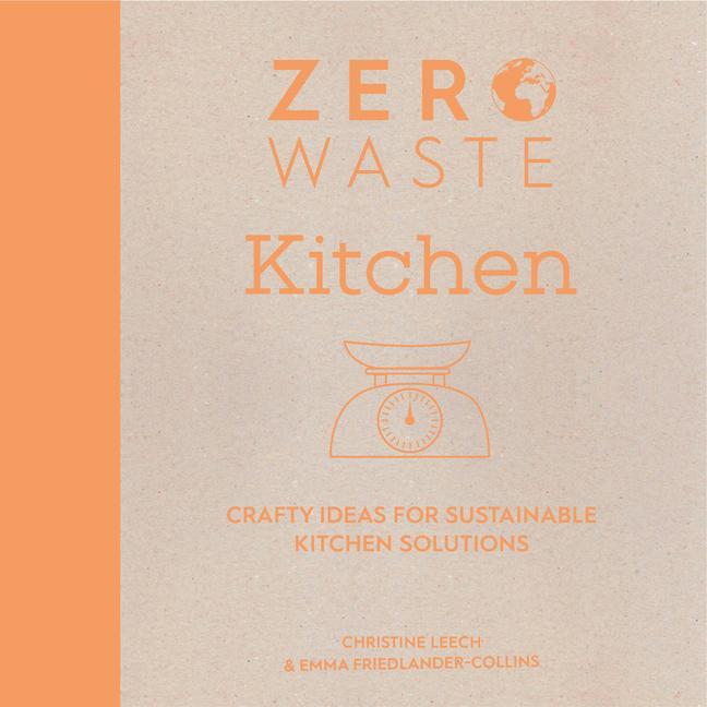 Carte Zero Waste: Kitchen Christine Leech
