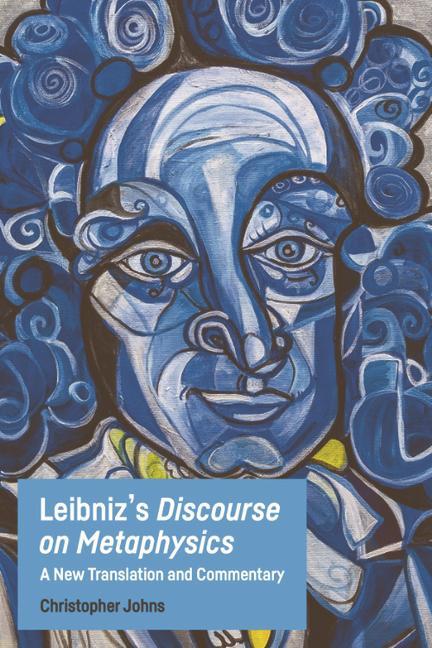 Carte Leibniz's Discourse on Metaphysics Christopher Johns