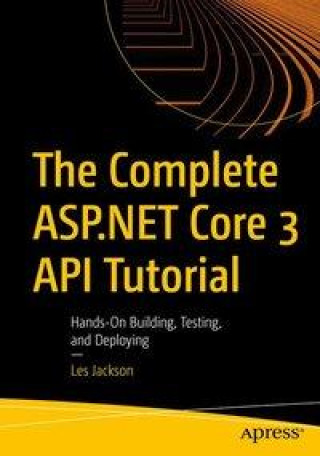 Книга Complete ASP.NET Core 3 API Tutorial 