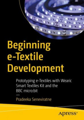 Kniha Beginning e-Textile Development Pradeeka Seneviratne