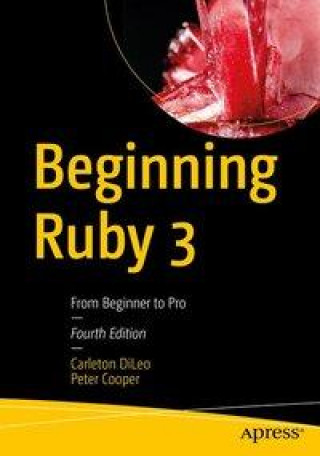 Könyv Beginning Ruby 3: From Beginner to Pro Peter Cooper