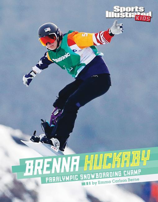 Knjiga Brenna Huckaby: Paralympic Snowboarding Champ Emma Carlson Berne