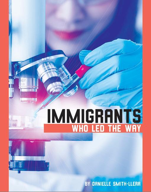 Knjiga Immigrants Who Led the Way Smith-Llera