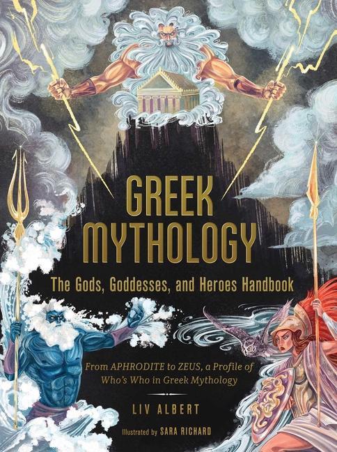 Knjiga Greek Mythology: The Gods, Goddesses, and Heroes Handbook Sara Richard