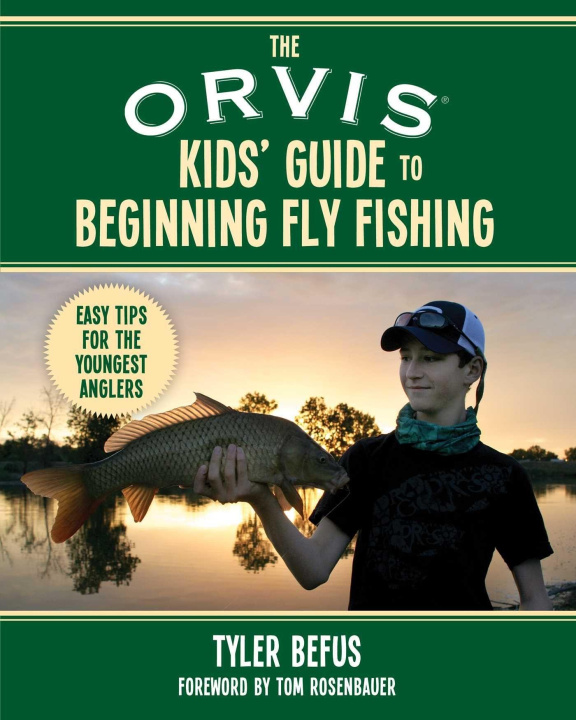 Kniha The Orvis Kids' Guide to Beginning Fly Fishing: Easy Tips for the Youngest Anglers Tom Rosenbauer